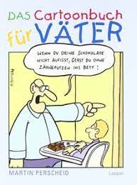 Bekannter deutscher cartoonist martin perscheid ist tot. Das Cartoonbuch Fur Vater Von Martin Perscheid
