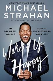 Strahan, a former cosmetics store manager. Amazon Com Wake Up Happy The Dream Big Win Big Guide To Transforming Your Life Ebook Strahan Michael Kindle Store