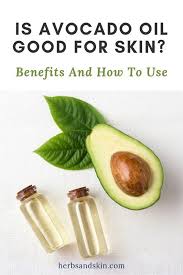 Is Avocado Oil Good For Skin Benefits And How To Use Avocado Oil Benefits Skin Avocado Oil Benefits Avocados Skin