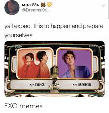 Formed by sm entertainment in 2019, the group is composed of two exo members: . Mine A Yall Expect This To Happen And Prepare Yourselves Kbsq Ban Exo Cs Baekhyun Exo Memes Meme On Me Me