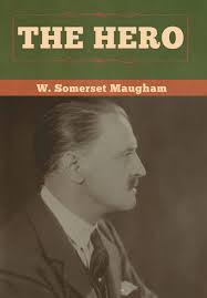 The Hero: Maugham, W Somerset: 9781618959706: Amazon.com: Books