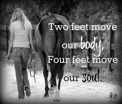 Two Feet Move Your Body Four Feet Move Your Soul Meaning Pin By Amber Gough On Cowboys Cowgirls Horses Inspirational Horse Quotes Horse Riding Quotes