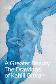 Drawing Papers 153 A Greater Beauty: The Drawings of Kahlil Gibran by The  Drawing Center - Issuu