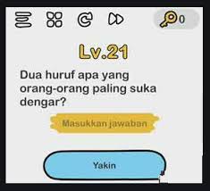 Now, i will reveal the answer for this clue : Dua Huruf Apa Yg Orang Orang Suka Dengar Brain Out Kunci Jawaban Brain Out Level 21 Jalur Tekhno