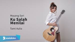 Ku Salah Menilai Mayang Sari Lirik Tami Aulia Cover Youtube