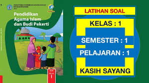 Agar menjadi anak yang pintar, kita harus rajin … a. Latihan Soal Pai Kelas 1 Sd Pelajaran 1 Kasih Sayang Pertemuan 1 Dan Kunci Jawaban Youtube