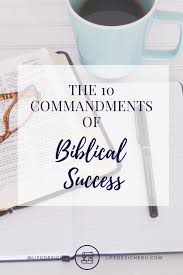 The Ten Commandments Of Biblical Success Life Designer University Christian Life Coaching Prayer For A Job Biblical