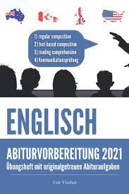 By deborah calla july 26, 2020 uncategorized no comments. Abitur Training Englisch Ubungsheft Mit Bearbeitungsstrategien Und Originalgetreuen Abituraufgaben Fur Das Schriftliche Und Mundliche Abitur Fischer Eric Amazon De Bucher