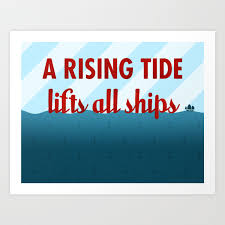A Rising Tide Lifts All Ships Art Print By Alittleflea Society6