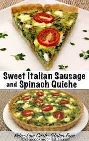 Sweet Italian Sausage And Spinach Quiche Keto Low Carb Gluten Free Sweet Italian Sausage Sweet Italian Sausage Recipes Italian Sausage
