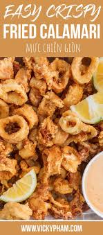Easy Crispy Fried Calamari Muc Chien Gion Calamari Recipe Easy Calamari Recipes Fried Calamari