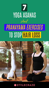 7 Yoga Asanas And Pranayama Exercises To Stop Hair Loss Stop Hair Loss Hair Loss Sleep Hairstyles