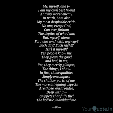 I did not come up with any of these highest ranking #46 in poetry. Me Myself And I I Am Quotes Writings By Diwa Yourquote