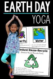 Earth Day Activities Earth Day Yoga Is A Must For Your Home Classroom Or Therapies Pose Like A Earth Day Activities Recycling Lessons Recycling Activities
