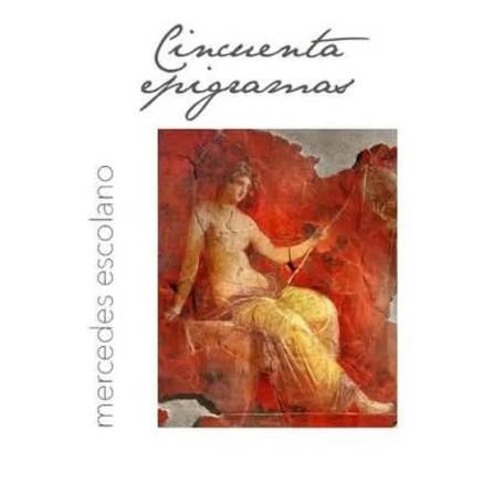Hoy a 20:30 h. tendremos en el bar a Mercedes Escolano con un libro que  puede provocar debate: "Cincuenta epigramas", medio centenar de poemas  breves de carácter sarcástico en los que la