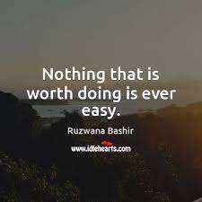 We did not find results for: Nothing That Is Worth Doing Is Ever Easy Idlehearts
