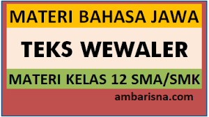 Check spelling or type a new query. Materi Teks Ekposisi Wewaler Bahasa Jawa Kelas 12 Sma Ma Smk Ambarisna Com