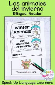 Students Love Reading Simple Bilingual Bilingue Stories About Winter Animals Los Animales Del Invier Bilingual Classroom How To Speak Spanish Language Learners