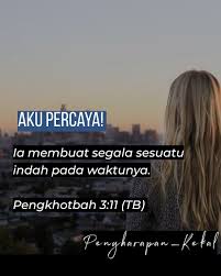 Ia pun menaruh kekekalan dalam hati mereka, tetapi manusia tidak dapat memahami pekerjaan yang dia menjadikan segala sesuatu indah pada waktunya, malah dia meletakkan keabadian dalam hati mereka. Pengkhotbah 3 11 Tb Ia Membuat Motivasi Kristen Facebook