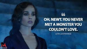 You Never Met A Monster You Couldn T Love Oh Newt You Never Met A Monster You Couldn T Love Magicalquote In 2020 Monster Quotes Fantastic Beasts Lestrange