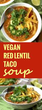 Red Lentil Taco Soup Connoisseurus Veg Lentil Tacos Vegan Soup Recipes Vegetarian Recipes