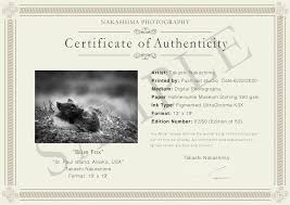 You need to contact a professional authenticator in your given field in order to receive your certificate. About Fine Art Nakashima Photography