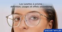 Les lunettes à prisme : définition, usages et effets secondaires
