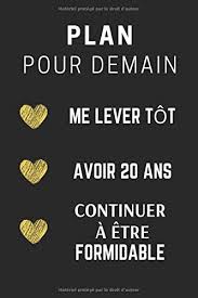 Vous cherchez un cadeau à lui offrir pour fêter ses 30 ans ? Plan Pour Demain 20 Ans Carnet De Notes Journal Idee Cadeau D Anniversaire Noel Ou Fete Original Pour Femme Et Homme French Edition Anniversaire 20 Ans Cadeaux Edition 9798618493017 Amazon Com Books