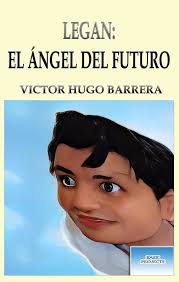 LEGAN: EL ÁNGEL DEL FUTURO eBook : Barrera, Victor Hugo: Amazon.es: Libros