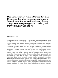 Namun, sesetengahnya masih boleh dikawal jika anda tahu menjaga diri dan kandungan. Masalah Jenayah Rentas Sempadan Dan Kesannya Ke Atas Keselamatan Negara Sekuritisasi Ancaman Pendatang Asing Tanpa Izin Penyalahgunaan Dadah Dan Penyeludupan Senjata Api