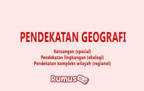 Prinsip korologi, yaitu pengkajian gejala atau fenomena geografi secara menyeluruh (komprehensif) dalam ruang tertentu (spatial). Pendekatan Geografi Spasial Ekologi Regional Dan Contohnya