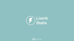 Materi fisika smp kelas 9 meliputi bab listrik statis, listrik dinamis, elemen listrik, energi dan daya listrik, kemagnetan, induksi elektromagnetik, tata sury… slideshare uses cookies to improve functionality and performance, and to provide you with relevant advertising. Listrik Statis Pengertian Rumus Contoh Yuksinau Id