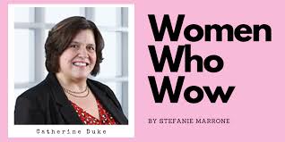 Women Who Wow: Catherine Duke