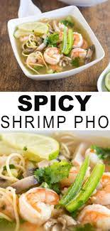 Spicy Shrimp Pho Ready In Under 30 Minutes Chef Savvy Recipe Spicy Shrimp Shrimp Pho Shrimp Soup Recipes
