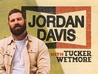 Jordan Davis wsg Tucker Wetmore