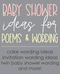 If the setting is a little more formal, consider using a wedding speech format. Clever Baby Shower Poems Verses And Sayings For Girls And Boys
