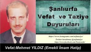 Vefat:Mehmet YILDIZ (Emekli İmam Hatip) Merhum Mustafa Yıldız'ın oğlu,Bekir  Mahmut Ömer Ali Ahmet Yıldız'ın abisi,Abdullah Yusuf ve İbrahim Yıldız'ın  babaları emekli imam hatip Mehmet YILDIZ hakkın rahmetine kavuşmuştur  cenazesi cumartesi öğle namazını