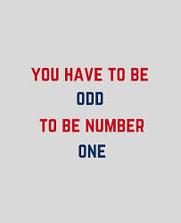 To see what your friends thought of this quote, please sign up! You Have To Be Odd To Be Number One Framed Art Print By Ideasforartists Math Quotes Inspirational Quotes Words