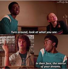 Turn Around Look At What You See Stranger Things Pin By Nell Corley On S T R A N G E R T H I N G S Stranger Things Funny Stranger Things Stranger Things Have Happened