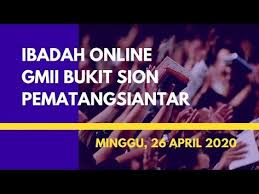 Mimbar Gmii Bukit Sion Pematangsiantar Ibadah Minggu 26 April 2020 Youtube Minggu 26 April Youtube