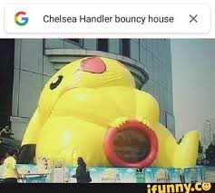 Chelsea handler hopes to almost double her money on the sale of her customized contemporary home in the house in an unremarkable area of sherman oaks, calif., she picked up, presumably for staff. G Chelsea Handler Bouncy House X Ifunny