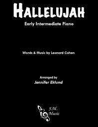 I transcribed the sheet music so you can find and download it at the bottom of this page. Hallelujah Intermediate Piano By Leonard Cohen F M Sheet Music Pop Arrangements By Jennifer Eklund