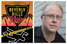 Scott Huver's 'Beverly Hills Noir' Book Dives Into Celebrities and Sin