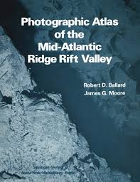 We really had a fun time there. Photographic Atlas Of The Mid Atlantic Ridge Rift Valley Amazon De Ballard R D Moore J G Heirtzler J R Fremdsprachige Bucher