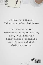 Juli 2011 · aktualisiert 30. Visual Statements 13 Jahre Schule Abitur Grosses Latinum Und Was Aus Der Schulzeit Hangen Blieb Ist W Spruche Zum Abitur Visual Statements Spruche Zitate