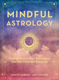 Maybe you would like to learn more about one of these? Mindful Astrology Finding Peace Of Mind According To Your Sun Moon And Rising Sign Farber Monte Zerner Amy 9781631067471 Amazon Com Books