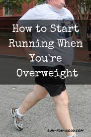 How To Start Running When Overweight Run For Good How To Start Running Running For Beginners Bodyweight Workout Routine