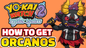 how to get orcanos yo kai watch 2 psychic specters download