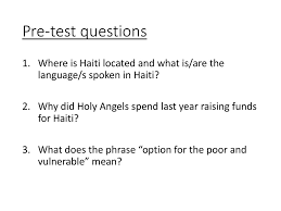 Occupying the western third of the island of hispaniola in the greater antilles archipelago. Pre Test Questions Where Is Haiti Located And What Is Are The Language S Spoken In Haiti Why Did Holy Angels Spend Last Year Raising Funds For Haiti Ppt Download