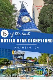 The Best Hotels Near Disneyland With Images Best Hotels Near Disneyland Hotels Near Disneyland Best Disneyland Hotels